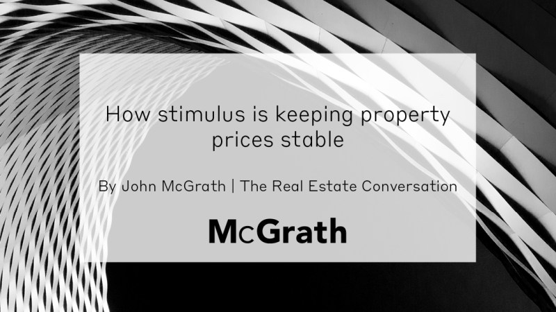John McGrath Newsletter – How Stimulus Is Keeping Property Prices&nbsp;Stable